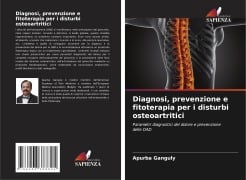 Diagnosi, prevenzione e fitoterapia per i disturbi osteoartritici - Apurba Ganguly