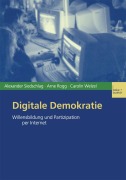 Cover-Bild zum Titel 'Digitale Demokratie' von 'Alexander Siedschlag, Carolin Welzel, Arne Rogg'