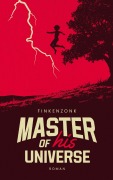 Cover-Bild zum Titel 'Master of his Universe' von 'Finkenzonk Finkenzonk'