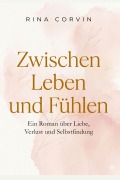 Cover-Bild zum Titel 'Zwischen Leben und Fühlen' von 'Rina Corvin'