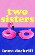 Cover-Bild zum Titel 'Two Sisters' von 'Laura Dockrill'