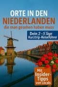Cover-Bild zum Titel 'Orte in den Niederlanden, die man gesehen haben muss: Reisefuhrer (2025)' von 'Hans Müller'