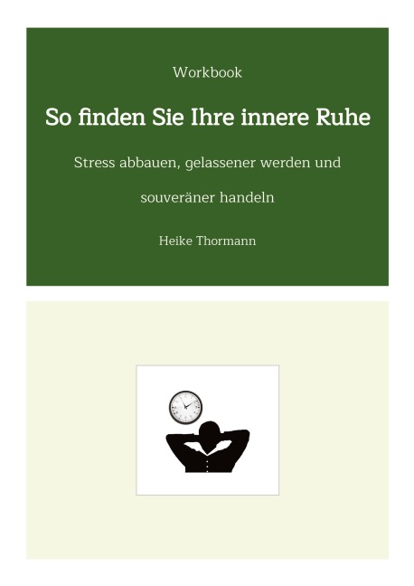 Workbook: So finden Sie Ihre innere Ruhe - Heike Thormann