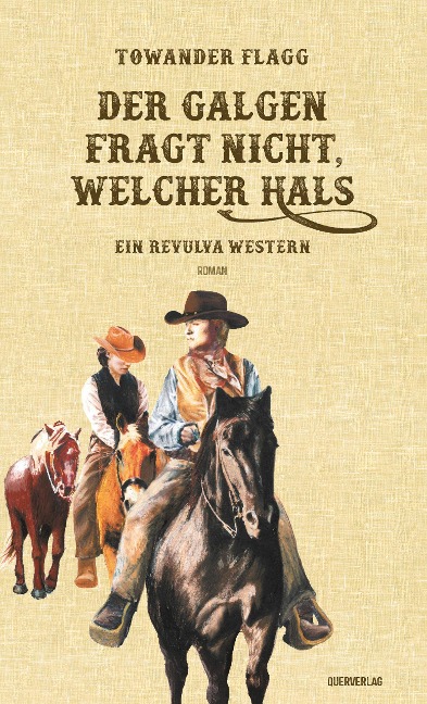Der Galgen fragt nicht, welcher Hals - Towander Flagg