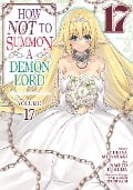 How Not to Summon a Demon Lord (Manga) Vol. 17 - Yukiya Murasaki