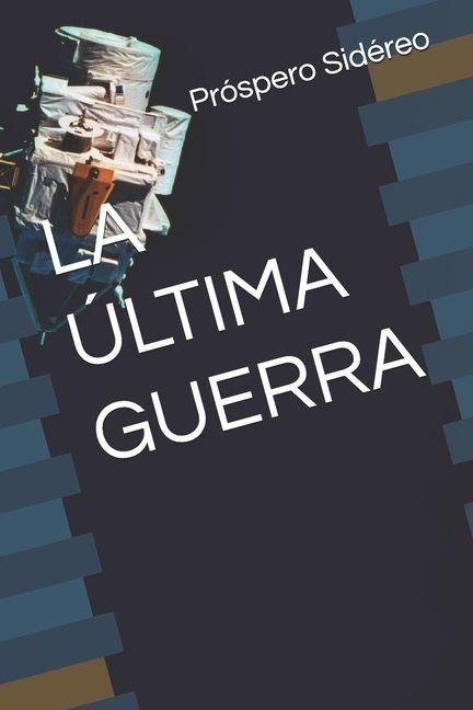 La Última Guerra - José María Moreno Ibañez, Próspero Sidéreo