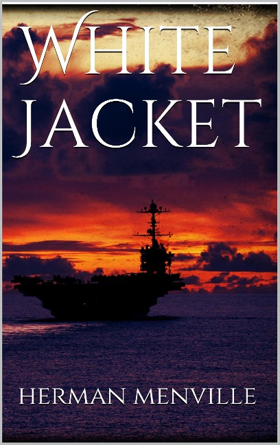 White Jacket - Herman Melville