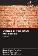 Utilizzo di vari rifiuti nell'edilizia - Heber Sivini Ferreira, Heber C Ferreira, Gelmires de A Neves