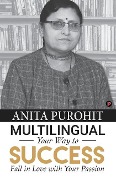 Cover-Bild zum Titel 'Multilingual Your Way to Success' von 'Anita Purohit'