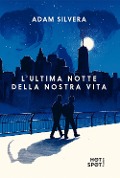 Cover-Bild zum Titel 'L' ultima notte della nostra vita' von 'Adam Silvera'