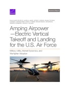 Cover-Bild zum Titel 'Amping Airpower-Electric Vertical Takeoff and Landing for the U.S. Air Force' von 'Dahlia Anne Goldfeld, Lauren A Mayer, Jeffrey S Brown'