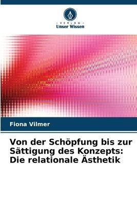 Von der Schöpfung bis zur Sättigung des Konzepts: Die relationale Ästhetik - Fiona Vilmer