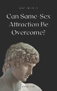 Know the Truth! Can Same-Sex Attraction Be Overcome? (A Christian Response to America's Mental Health Crisis, #2) - Roger Ball