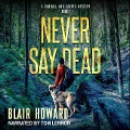 Never Say Dead - Blair Howard