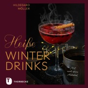 Cover-Bild zum Titel 'Heiße Winterdrinks mit und ohne Alkohol' von 'Hildegard Möller'