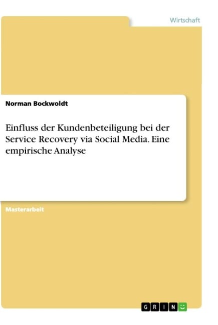 Einfluss der Kundenbeteiligung bei der Service Recovery via Social Media. Eine empirische Analyse - Norman Bockwoldt