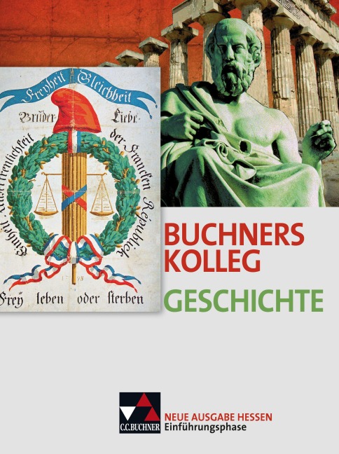 Buchners Kolleg Geschichte Einührungsphase neu Hessen - Klaus Dieter Hein-Mooren, Heinrich Hirschfelder, Ingo Kitzel, Gerlind Kramer, Maximilian Lannzinner