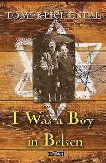 Cover-Bild zum Titel 'I Was a Boy in Belsen' von 'Tomi Reichental'