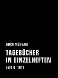 Tagebücher in Einzelheften. Heft 6 - Erich Mühsam