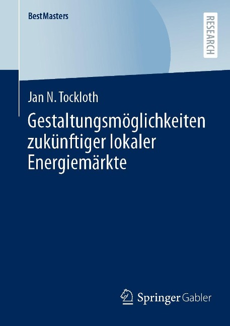 Gestaltungsmöglichkeiten zukünftiger lokaler Energiemärkte - Jan N. Tockloth