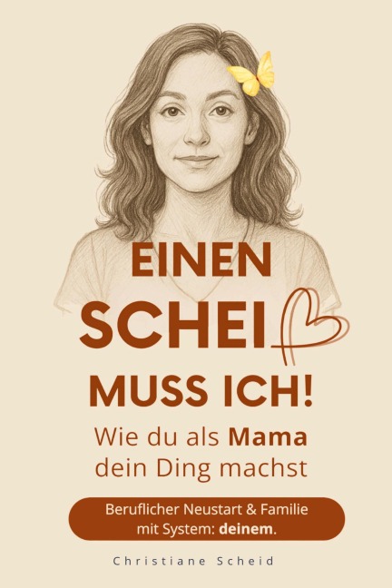 Einen Scheiß muss ich! - Christiane Scheid