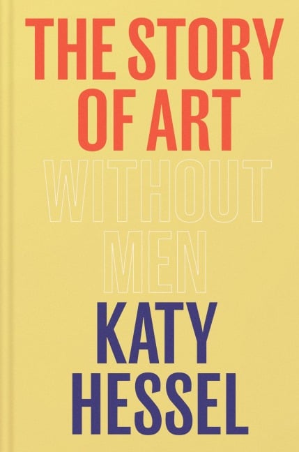 The Story of Art without Men - Katy Hessel