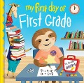 My First Day of First Grade - Louise Martin