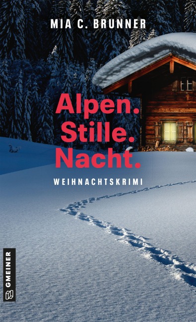 Alpen.Stille.Nacht. - Mia C. Brunner