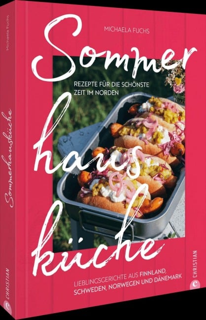 Sommerhausküche: Rezepte für die schönste Zeit im Norden - Michaela Fuchs