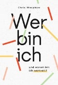 Wer bin ich und warum bin ich wertvoll? - Chris Morphew