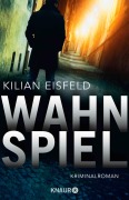 Cover-Bild zum Titel 'Wahnspiel' von 'Kilian Eisfeld'