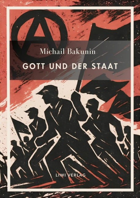 Michail Bakunin. Gott und der Staat. Neuausgabe - Michail Bakunin