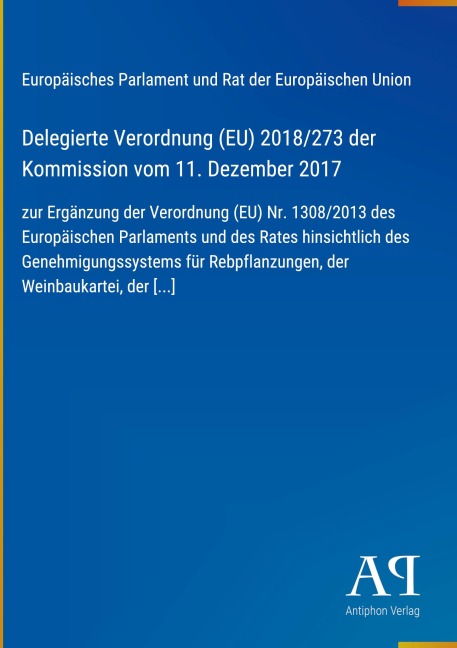 Delegierte Verordnung (EU) 2018/273 der Kommission vom 11. Dezember 2017 - Europäisches Parlament und Rat der Europäischen Union