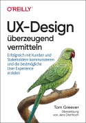 Cover-Bild zum Titel 'UX-Design überzeugend vermitteln' von 'Tom Greever'