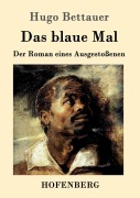 Cover-Bild zum Titel 'Das blaue Mal' von 'Hugo Bettauer'