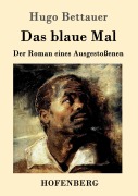 Cover-Bild zum Titel 'Das blaue Mal' von 'Hugo Bettauer'