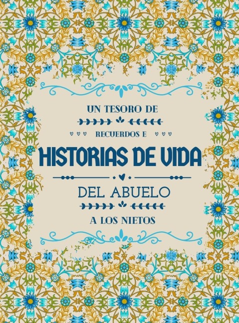 Un tesoro de recuerdos e historias de vida del abuelo a los nietos - Hellen M. Anvil