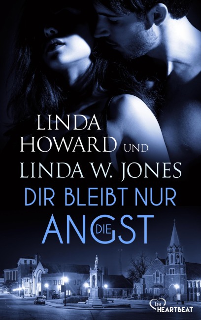 Dir bleibt nur die Angst - Linda Howard, Linda W. Jones