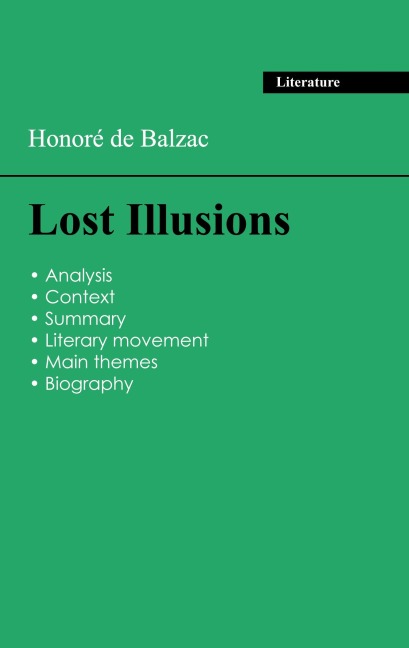 Succeed all your 2024 exams: Analysis of the novel of Balzac's Lost Illusions - Honoré de Balzac