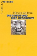 Cover-Bild zum Titel 'Die Goten und ihre Geschichte' von 'Herwig Wolfram'