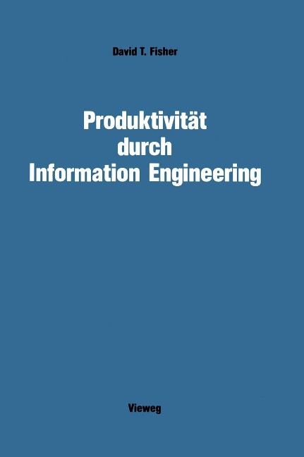 Produktivität durch Information Engineering - David T. Fisher