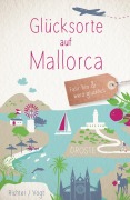 Cover-Bild zum Titel 'Glücksorte auf Mallorca' von 'Martina Vogt, Katharina Richter'