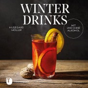 Cover-Bild zum Titel 'Winterdrinks mit und ohne Alkohol' von 'Hildegard Möller'