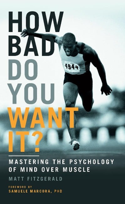 How Bad Do You Want It? - Matt Fitzgerald