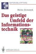 Das geistige Umfeld der Informationstechnik - Heinz Zemanek