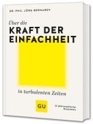 Über die Kraft der Einfachheit in turbulenten Zeiten - Jörg Bernardy