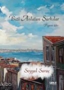 Bizi Anlatan Sarkilar - Seyyal Sarac