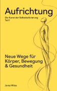 Cover-Bild zum Titel 'Aufrichtung' von 'Jonte Witte'