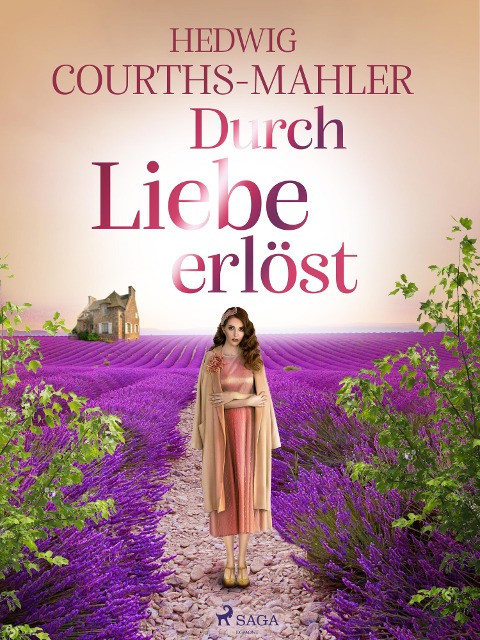 Durch Liebe erlöst - Hedwig Courths-Mahler