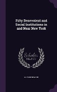 Cover-Bild zum Titel 'Fifty Benevolent and Social Institutions in and Near New York' von 'M. G. Worthington'
